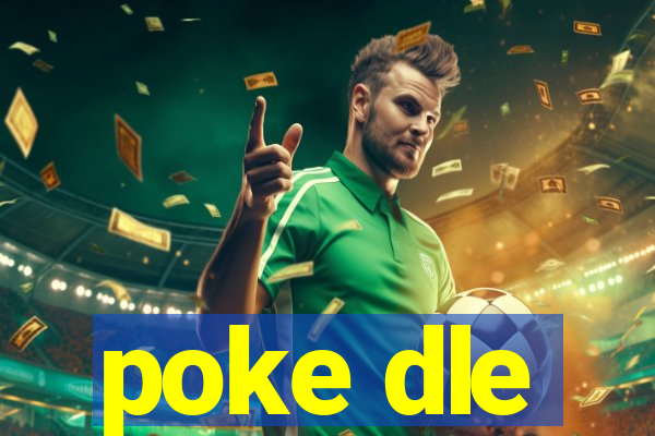 poke dle